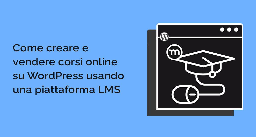 Come Creare Corsi Online Su WordPress E Venderli