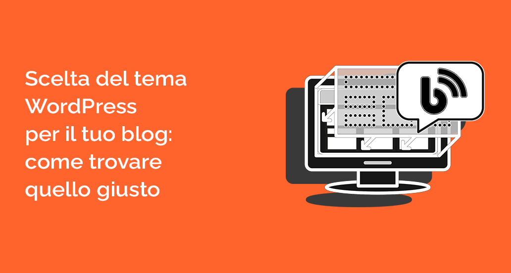 Scelta del tema WordPress per il tuo blog: come trovare quello giusto