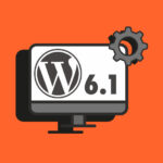 Come funziona WordPress 6.1