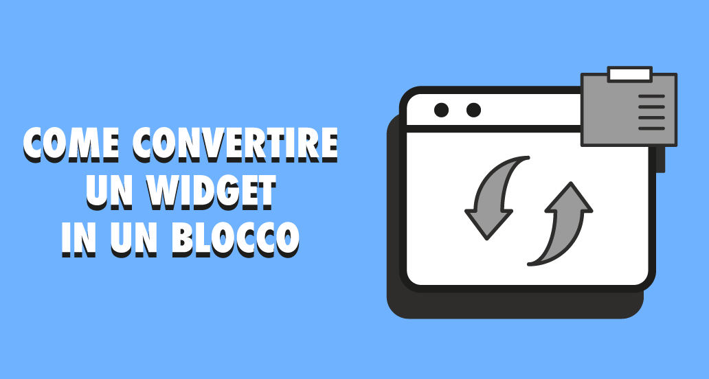 Come Convertire Un Widget In Un Blocco