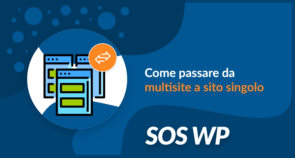 Come passare da multisite a sito singolo