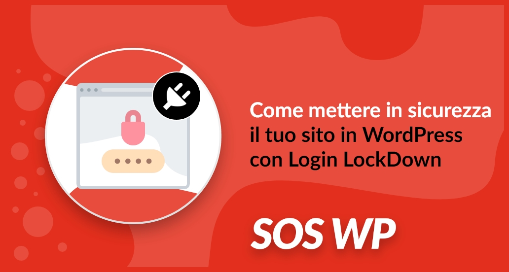 Come mettere in sicurezza il tuo sito in WordPress con Login LockDown