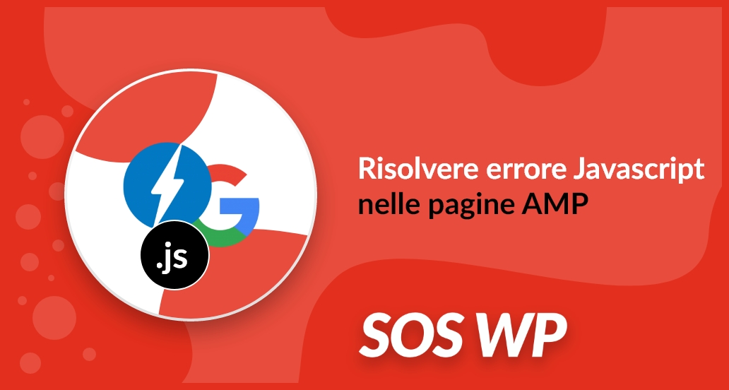 Risolvere errore Javascript nelle pagine AMP
