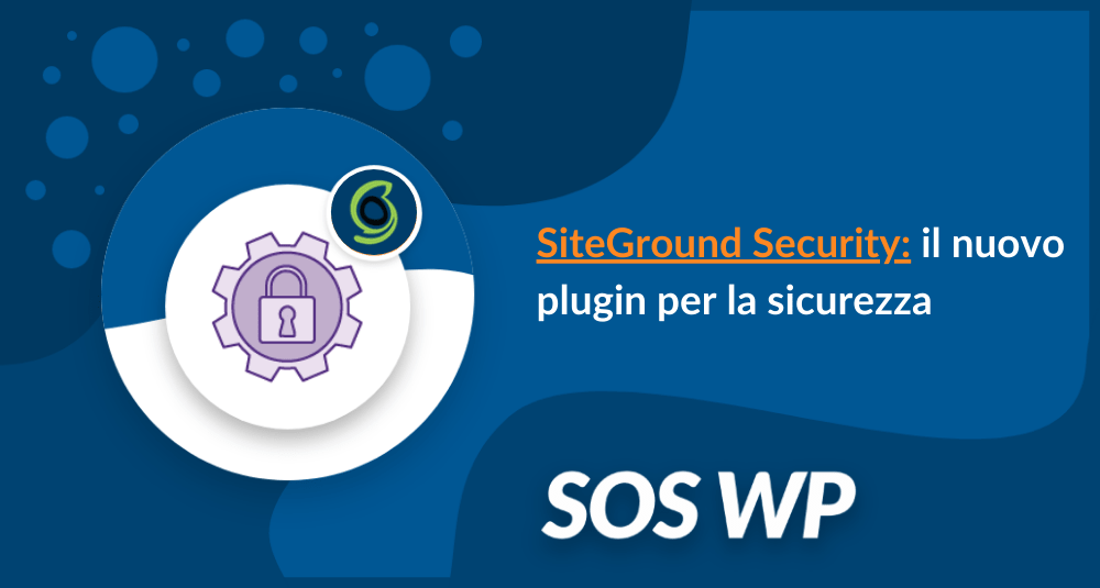SiteGround Security il nuovo plugin per la sicurezza