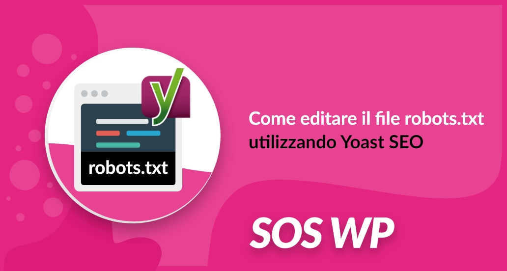 Modificare robots.txt con Yoast SEO per WordPress
