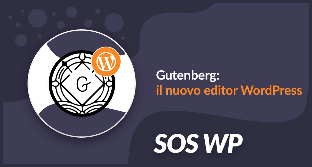 Gutenberg WordPress: Il nuovo editor che migliora tutto