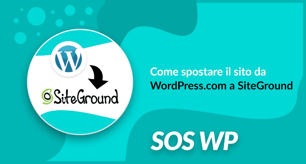 Come spostare il sito da WordPress.com a SiteGround