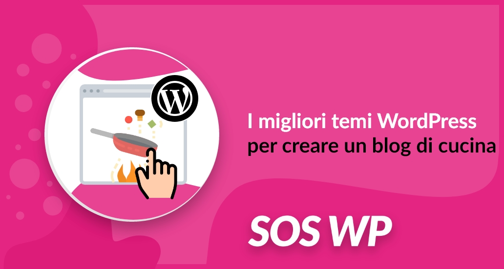 Creare un blog di cucina: i migliori temi WordPress